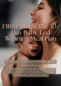 FIRST BITES The 30-Day Baby-Led Weaning Meal Plan